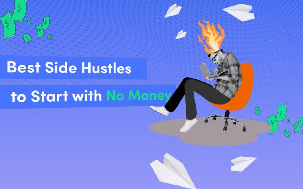 Free Side Hustles You Can Start This Week With No Money